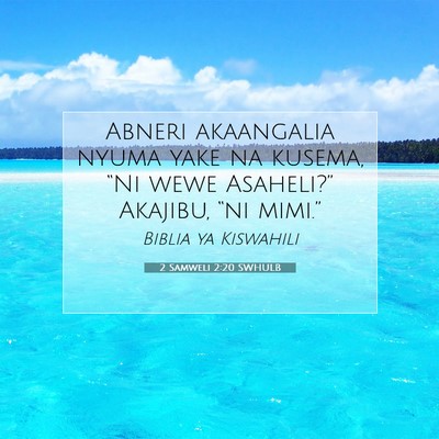 Picture 07 - 2 Samweli 2:20 SWHULB - Abneri akaangalia nyuma yake na kusema, “Ni - Bible Verse Picture
