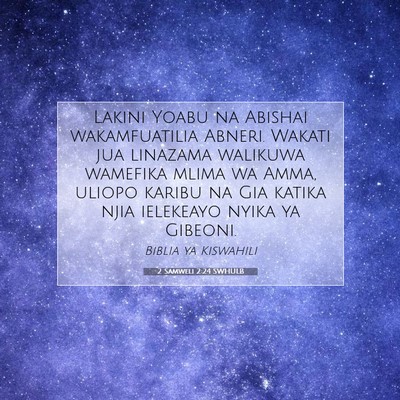 Picture 07 - 2 Samweli 2:24 SWHULB - Lakini Yoabu na Abishai wakamfuatilia Abneri. - Bible Verse Picture