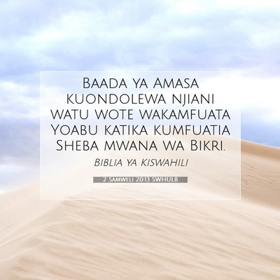 Picture 07 - 2 Samweli 20:13 SWHULB - Baada ya Amasa kuondolewa njiani watu wote - Bible Verse Picture