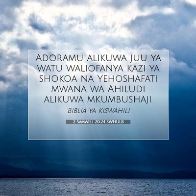 Picture 07 - 2 Samweli 20:24 SWHULB - Adoramu alikuwa juu ya watu waliofanya kazi ya - Bible Verse Picture