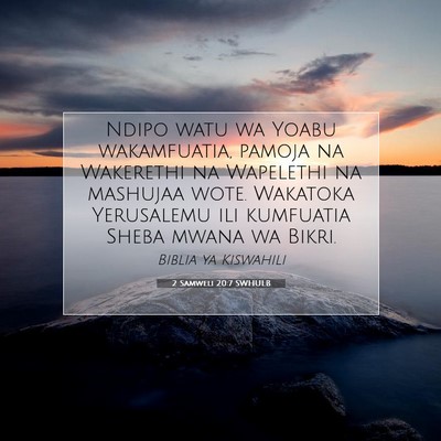 Picture 07 - 2 Samweli 20:7 SWHULB - Ndipo watu wa Yoabu wakamfuatia, pamoja na - Bible Verse Picture