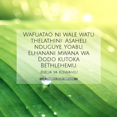 Picture 07 - 2 Samweli 23:24 SWHULB - Wafuatao ni wale watu thelathini: Asaheli nduguye - Bible Verse Picture