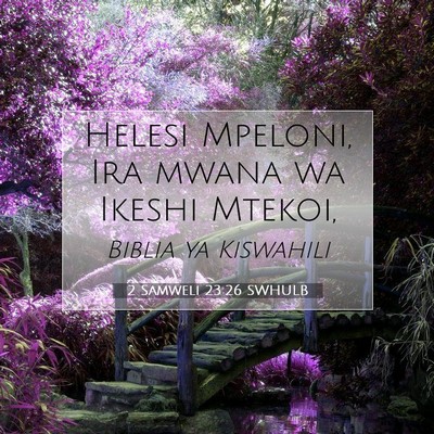 Picture 07 - 2 Samweli 23:26 SWHULB - Helesi Mpeloni, Ira mwana wa Ikeshi - Bible Verse Picture