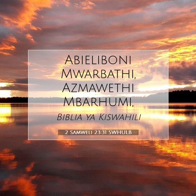 Picture 07 - 2 Samweli 23:31 SWHULB - Abieliboni Mwarbathi, Azmawethi - Bible Verse Picture