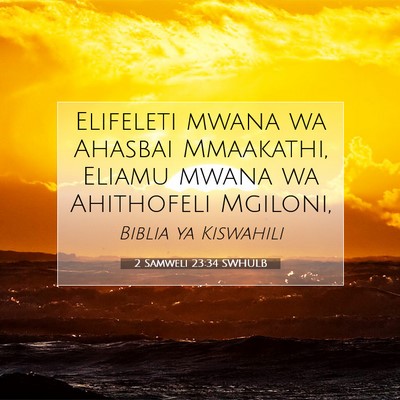 Picture 07 - 2 Samweli 23:34 SWHULB - Elifeleti mwana wa Ahasbai Mmaakathi, Eliamu - Bible Verse Picture