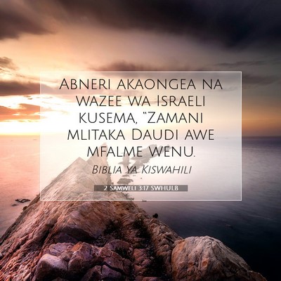 Picture 07 - 2 Samweli 3:17 SWHULB - Abneri akaongea na wazee wa Israeli kusema, - Bible Verse Picture