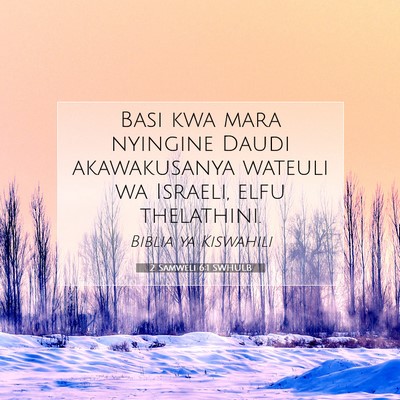 Picture 07 - 2 Samweli 6:1 SWHULB - Basi kwa mara nyingine Daudi akawakusanya wateuli - Bible Verse Picture