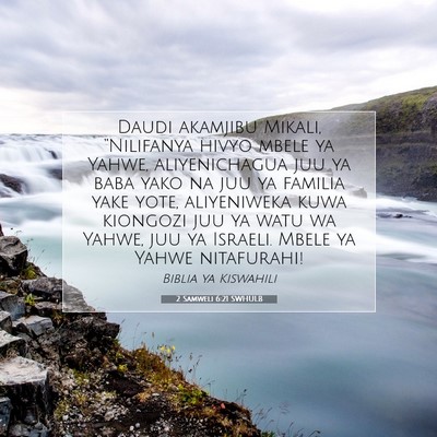 Picture 07 - 2 Samweli 6:21 SWHULB - Daudi akamjibu Mikali, “Nilifanya hivyo mbele - Bible Verse Picture