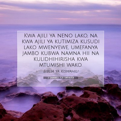 Picture 07 - 2 Samweli 7:21 SWHULB - Kwa ajili ya neno lako, na kwa ajili ya kutimiza - Bible Verse Picture