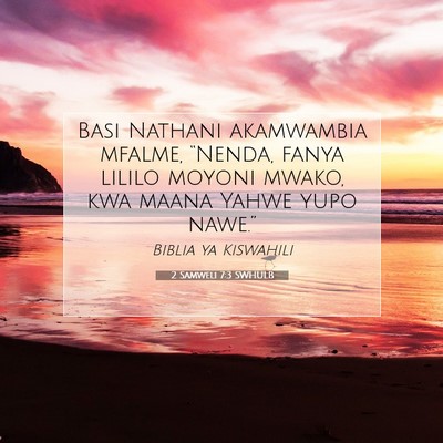 Picture 07 - 2 Samweli 7:3 SWHULB - Basi Nathani akamwambia mfalme, “Nenda, fanya - Bible Verse Picture