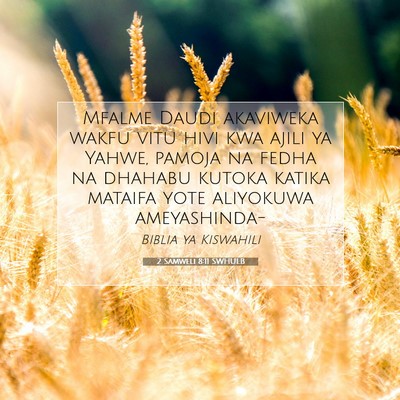 Picture 07 - 2 Samweli 8:11 SWHULB - Mfalme Daudi akaviweka wakfu vitu hivi kwa ajili - Bible Verse Picture