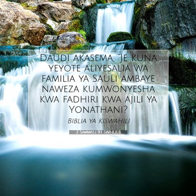 Picture 07 - 2 Samweli 9:1 SWHULB - Daudi akasema, “Je kuna yeyote aliyesalia wa - Bible Verse Picture