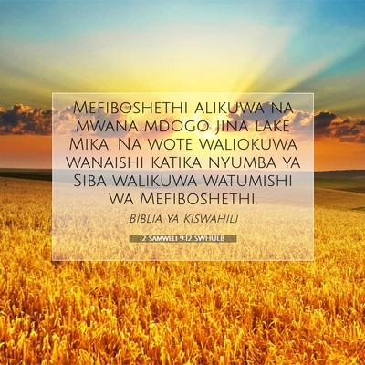 Picture 07 - 2 Samweli 9:12 SWHULB - Mefiboshethi alikuwa na mwana mdogo jina lake - Bible Verse Picture