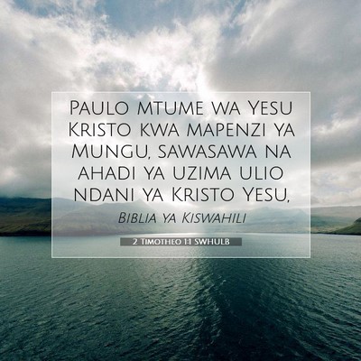 Picture 07 - 2 Timotheo 1:1 SWHULB - Paulo mtume wa Yesu Kristo kwa mapenzi ya Mungu, - Bible Verse Picture