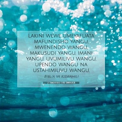 Picture 07 - 2 Timotheo 3:10 SWHULB - Lakini wewe umeyafuata mafundisho yangu, mwenendo - Bible Verse Picture