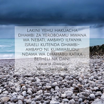 Picture 07 - 2 Wafalme 10:29 SWHULB - Lakini Yehu hakuacha dhambi za Yeroboamu mwana wa - Bible Verse Picture