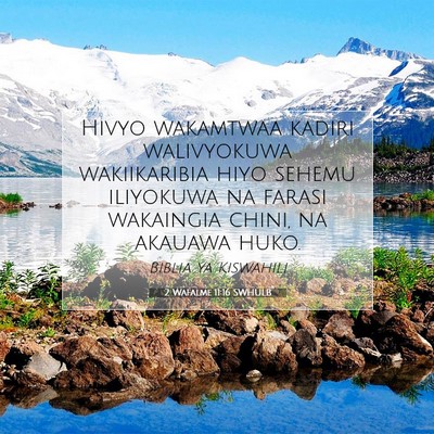 Picture 07 - 2 Wafalme 11:16 SWHULB - Hivyo wakamtwaa kadiri walivyokuwa wakiikaribia - Bible Verse Picture