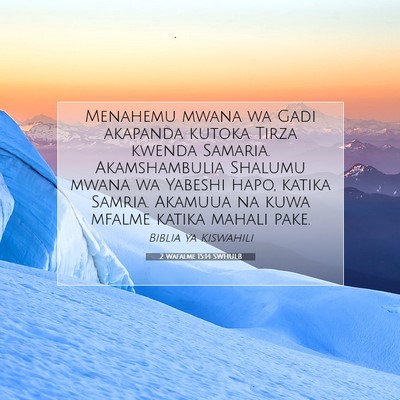 Picture 07 - 2 Wafalme 15:14 SWHULB - Menahemu mwana wa Gadi akapanda kutoka Tirza - Bible Verse Picture