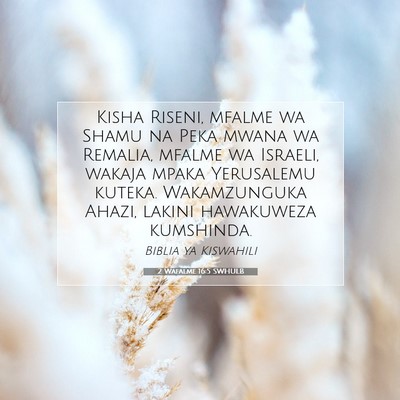Picture 07 - 2 Wafalme 16:5 SWHULB - Kisha Riseni, mfalme wa Shamu na Peka mwana wa - Bible Verse Picture
