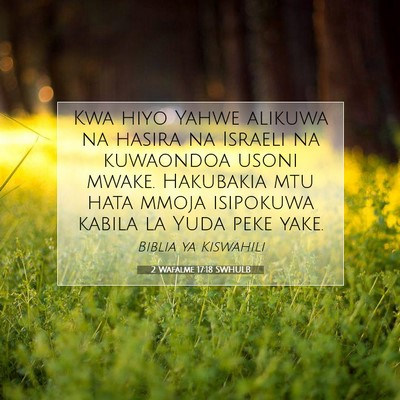 Picture 07 - 2 Wafalme 17:18 SWHULB - Kwa hiyo Yahwe alikuwa na hasira na Israeli na - Bible Verse Picture