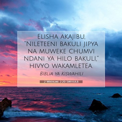 Picture 07 - 2 Wafalme 2:20 SWHULB - Elisha akajibu, “Nileteeni bakuli jipya na - Bible Verse Picture