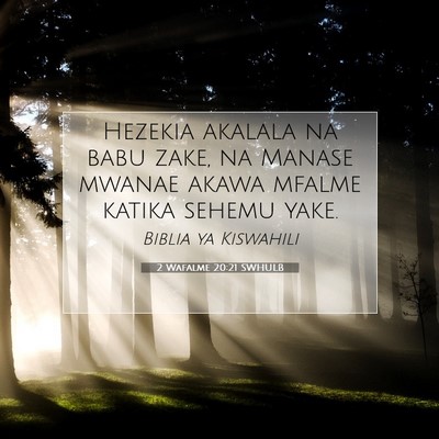 Picture 07 - 2 Wafalme 20:21 SWHULB - Hezekia akalala na babu zake, na Manase mwanae - Bible Verse Picture