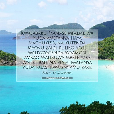Picture 07 - 2 Wafalme 21:11 SWHULB - Kwasababu Manase mfalme wa Yuda amefanya haya - Bible Verse Picture