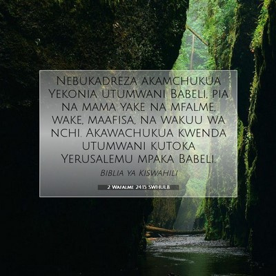 Picture 07 - 2 Wafalme 24:15 SWHULB - Nebukadreza akamchukua Yekonia utumwani Babeli, - Bible Verse Picture