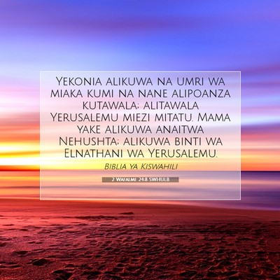 Picture 07 - 2 Wafalme 24:8 SWHULB - Yekonia alikuwa na umri wa miaka kumi na nane - Bible Verse Picture