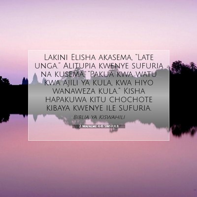 Picture 07 - 2 Wafalme 4:41 SWHULB - Lakini Elisha akasema, “Late unga.” Alitupia - Bible Verse Picture