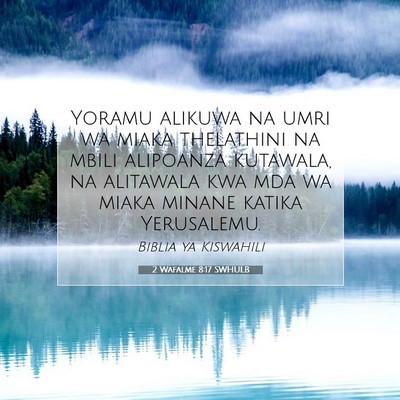 Picture 07 - 2 Wafalme 8:17 SWHULB - Yoramu alikuwa na umri wa miaka thelathini na - Bible Verse Picture
