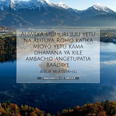 Picture 07 - 2 Wakorintho 1:22 SWHULB - Aliweka muhuri juu yetu na alitupa Roho katika - Bible Verse Picture