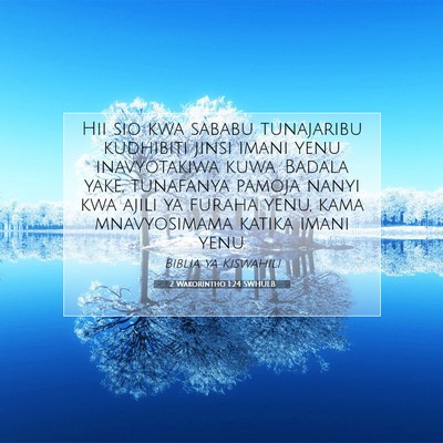 Picture 07 - 2 Wakorintho 1:24 SWHULB - Hii sio kwa sababu tunajaribu kudhibiti jinsi - Bible Verse Picture