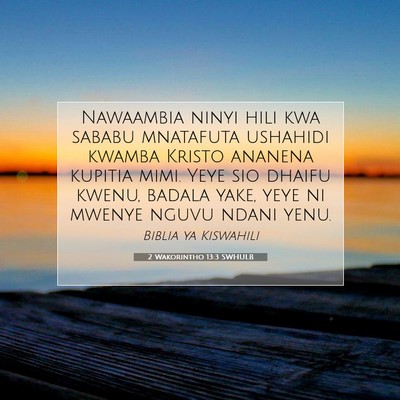 Picture 07 - 2 Wakorintho 13:3 SWHULB - Nawaambia ninyi hili kwa sababu mnatafuta - Bible Verse Picture
