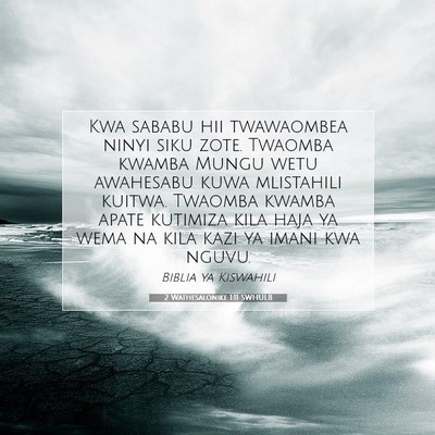 Picture 07 - 2 Wathesalonike 1:11 SWHULB - Kwa sababu hii twawaombea ninyi siku zote. - Bible Verse Picture