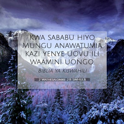 Picture 07 - 2 Wathesalonike 2:11 SWHULB - Kwa sababu hiyo Mungu anawatumia kazi yenye uovu - Bible Verse Picture