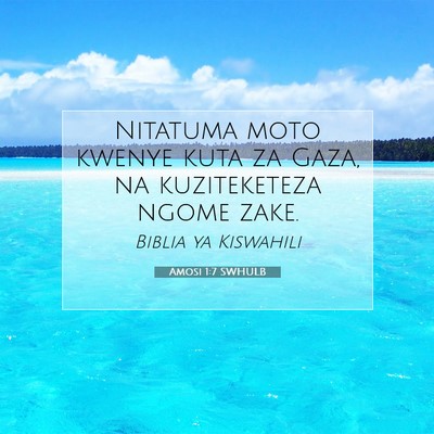 Picture 07 - Amosi 1:7 SWHULB - Nitatuma moto kwenye kuta za Gaza, na - Bible Verse Picture