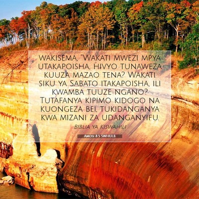 Picture 07 - Amosi 8:5 SWHULB - wakisema, “Wakati mwezi mpya utakapoisha, hivyo - Bible Verse Picture