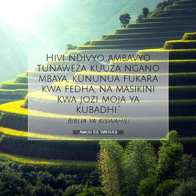 Picture 07 - Amosi 8:6 SWHULB - Hivi ndivyo ambavyo tunaweza kuuza ngano mbaya, - Bible Verse Picture