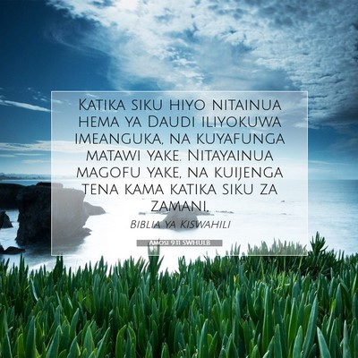 Picture 07 - Amosi 9:11 SWHULB - Katika siku hiyo nitainua hema ya Daudi iliyokuwa - Bible Verse Picture