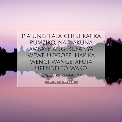 Picture 07 - Ayubu 11:19 SWHULB - Pia ungelala chini katika pumziko, na hakuna - Bible Verse Picture
