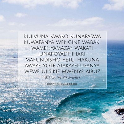 Picture 07 - Ayubu 11:3 SWHULB - Kujivuna kwako kunapaswa kuwafanya wengine wabaki - Bible Verse Picture