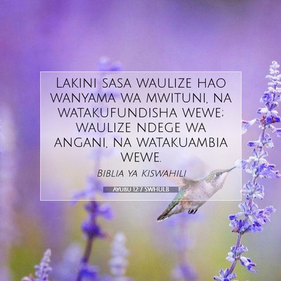 Picture 07 - Ayubu 12:7 SWHULB - Lakini sasa waulize hao wanyama wa mwituni, na - Bible Verse Picture