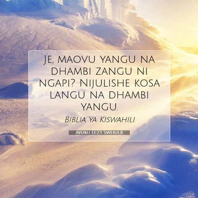 Picture 07 - Ayubu 13:23 SWHULB - Je, maovu yangu na dhambi zangu ni ngapi? - Bible Verse Picture