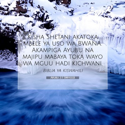 Picture 07 - Ayubu 2:7 SWHULB - Kisha Shetani akatoka mbele ya uso wa BWANA. - Bible Verse Picture