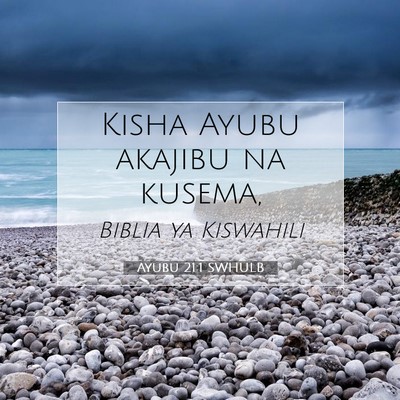 Picture 07 - Ayubu 21:1 SWHULB - Kisha Ayubu akajibu na - Bible Verse Picture