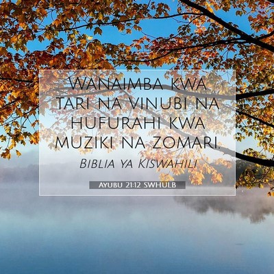 Picture 07 - Ayubu 21:12 SWHULB - Wanaimba kwa tari na vinubi na hufurahi kwa - Bible Verse Picture