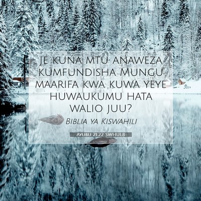 Picture 07 - Ayubu 21:22 SWHULB - Je kuna mtu anaweza kumfundisha Mungu maarifa kwa - Bible Verse Picture