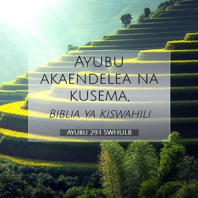 Picture 07 - Ayubu 29:1 SWHULB - Ayubu akaendelea na - Bible Verse Picture