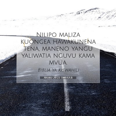 Picture 07 - Ayubu 29:22 SWHULB - Nilipo maliza kuongea hawakunena tena, maneno - Bible Verse Picture